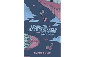 Learning to Hate Yourself as a Self-Defense Mechanism: And Other Stories