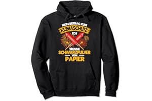 PYROTECHNIKER & FEUERWERK GESCHENK Pyrotechnik Mein Beitrag Zum Klimaschutz Silvester Feuerwerk Pullover Hoodie