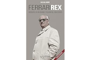 Ferrari rex. Biografia di un grande italiano del Novecento. Nuova ediz.