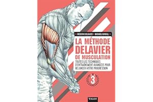 La méthode Delavier de musculation volume 3: Toutes les techniques d'entraînement avancées pour relancer votre progression (3)