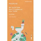 İnsanlar: Her Şeyin İ&ccedil;ine Nasıl S*&ccedil;tığımızın Kısa Tarihi