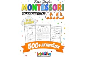 Das Große Montessori Vorschulbuch XXL: 500+ Übungen zum Schreibenlernen, Nachspuren, Zählen und logischem Denken – Für Kinder von 3–6 Jahren – Spielerisch und selbstbestimmt lernen