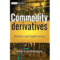 Commodity Derivatives: Markets and Applications (The Wiley Finance