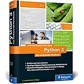 Python 3: Das umfassende Handbuch: Sprachgrundlagen, Objektorientierte Programmierung, Modularisierung (Ausgabe 2017)