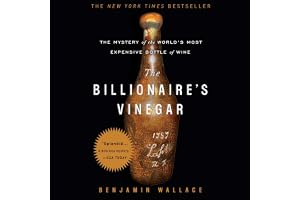 The Billionaire's Vinegar: The Mystery of the World's Most Expensive Bottle of Wine