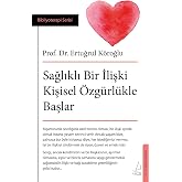 Sağlıklı Bir İlişki Kişisel &Ouml;zg&uuml;rl&uuml;kle Başlar