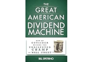 Great American Dividend Machine: How an Outsider Became the Undisputed Champ of Wall Street