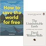 How to Save the World For Free [Hardcover], The Uninhabitable Earth 2 Books Collection Set