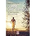 Corri che ti passa. Se devi ripartire, fallo correndo