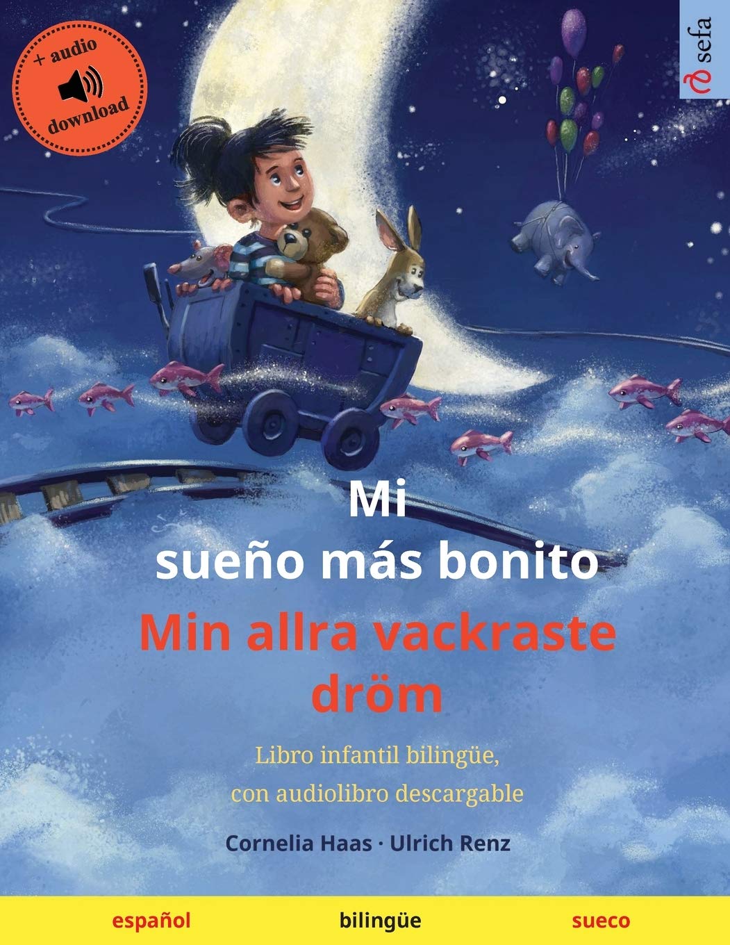 Mi sueño más bonito - Min allra vackraste dröm : Libro infantil bilingüe, con audiolibro descargable