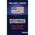 Die scheinheilige Supermacht: Warum wir aus dem Schatten der USA heraustreten müssen (Beck Paperback)