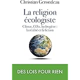 la religion écologiste: Climat, CO2, hydrogène : la réalité et la fiction
