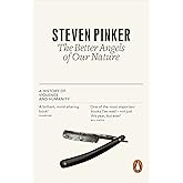 The Better Angels of Our Nature: A History of Violence and Humanity
