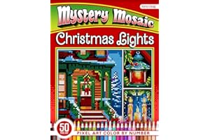 Christmas Lights Mystery Mosaics Color by Number: 50 Twinkling Holiday Scenes Illuminated by Festive Glow