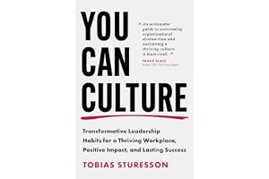 You Can Culture: Transformative Leadership Habits for a Thriving Workplace, Positive Impact, and Lasting Success