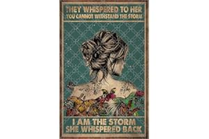 BIOPROCESS They Whispered To Her You Cannot Withstand The Storm I Am The Storm She Whispered Back Poster Wall Decoration Signs Funny Gift Metal Signs 8x12 inch