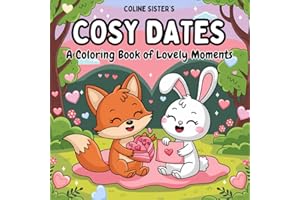 Cosy Dates: Coloring Book for Kids, Teens and Adults, Featuring Sweet and Adorable Animal Couples, Lovely Scenes of Love and Friendship, Perfect for Relaxation and Creativity