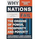 Why Nations Fail: The Origins of Power, Prosperity and Poverty