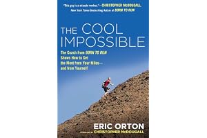 The Cool Impossible: The Running Coach from Born to Run Shows How to Get the Most from Your Miles-and from Yourself