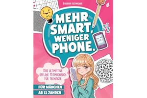 Mehr Smart, weniger Phone.: Das ultimative offline Mitmachbuch für Teenager | Für Mädchen ab 11 Jahren | Das sinnvolle Teenager Geschenk - egal ob Weihnachten, Ostern oder Geburtstag