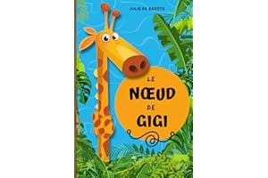 Le Nœud de Gigi: Une histoire farfelue de solidarité entre animaux pour les jeunes enfants