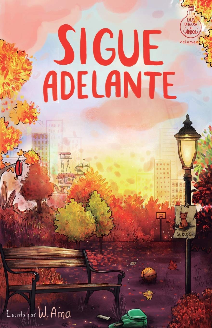 Sigue adelante : Novela infantil-juvenil. Lectura de 8-9 a 11-12 años. Literatura Ficción. Libros para niñas y niños