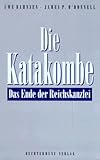 Die Katakombe. Das Ende der Reichskanzlei by 