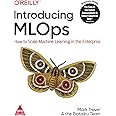 Introducing MLOps: How to Scale Machine Learning in the Enterprise (Grayscale Indian Edition)