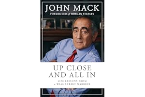 Up Close and All In: Life Lessons from a Wall Street Warrior