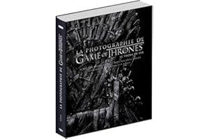 Game of Thrones : La Photographie de Game of Thrones - Beau livre officiel - Dès 14 ans et adulte
