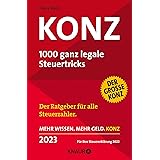 Konz: 1000 ganz legale Steuertricks | Der Ratgeber für alle Steuerzahler | Mehr Wissen. Mehr Geld. Konz | 2023. Für Ihre Steu