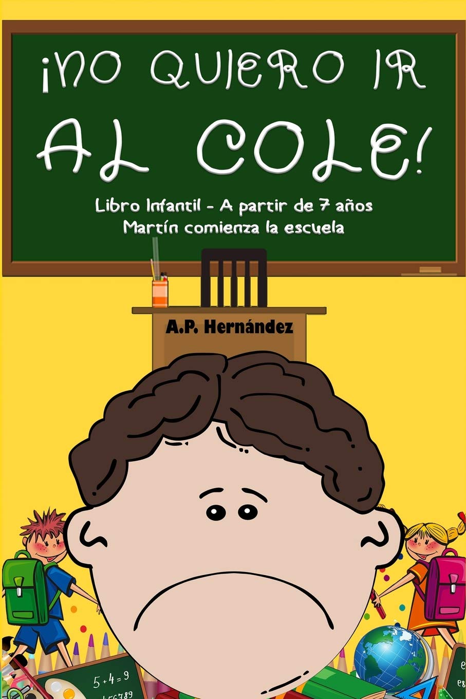 ¡No quiero ir al cole!: Libro infantil . Martín comienza la escuela