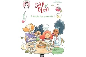 Sam & Cléo, c'est le monde à l'envers - À table les parents !: Une histoire où les enfants jouent le rôle des parents.