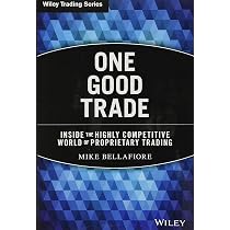 One Good Trade: Inside the Highly Competitive World of Proprietary