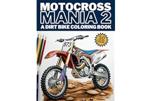 Motocross Mania 2 - A Dirt Bike Coloring Book: 50 Original Motorcycle Designs (Motocross Mania - A Dirt Bike Coloring Book)