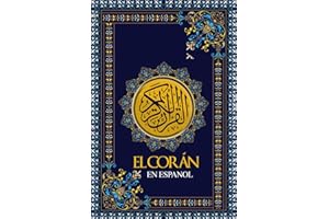 El Corán En Español : El Noble Corán O El Sagrado Corán Con explicación sencilla y detallada de cada Sura . Es el libro sagrado del Islam Ramadán 2024 -2025 القرآن الكريم باللغة الاسبانية