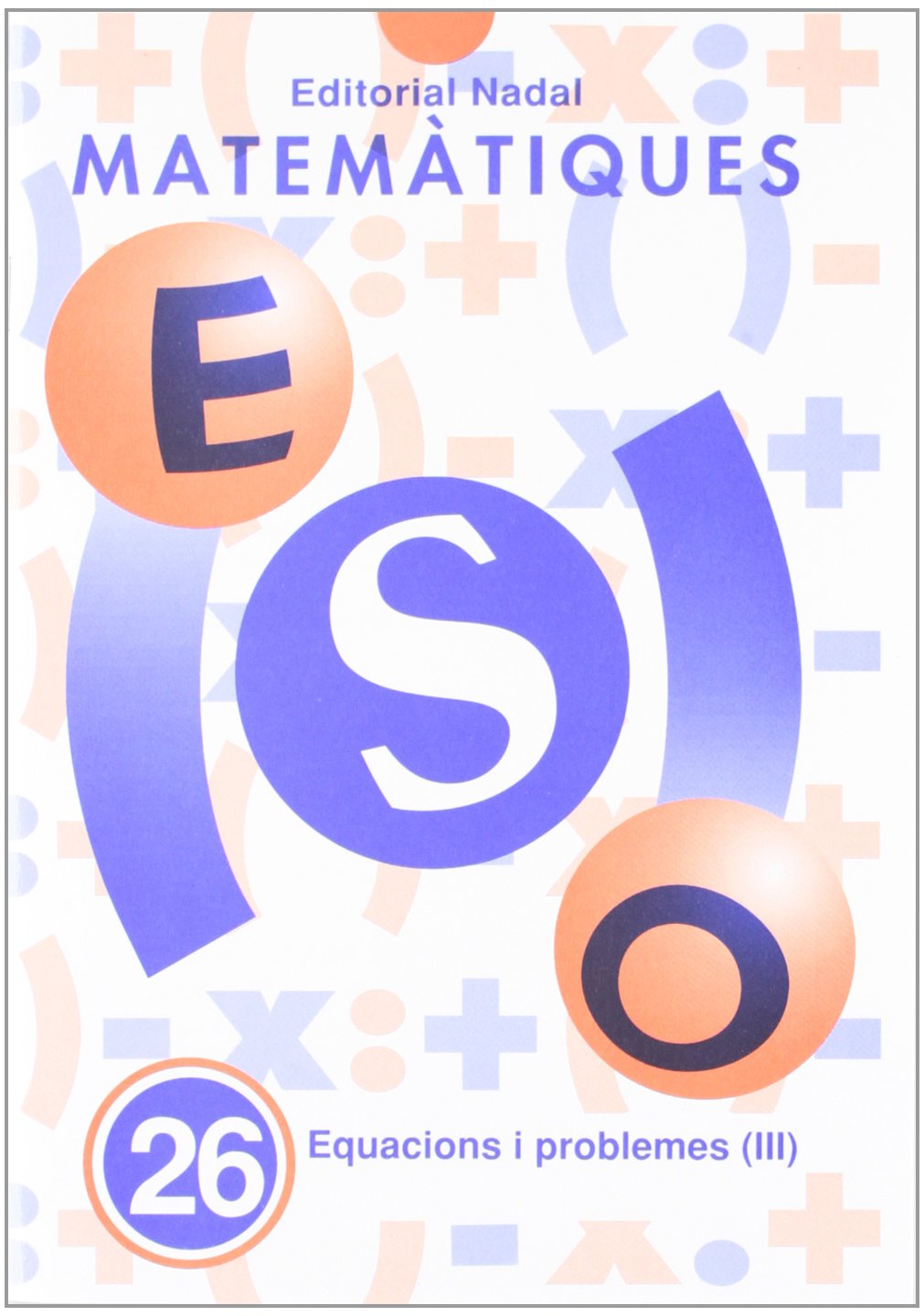Eso - Matematiques 26 - Equacions I Problemes Iii