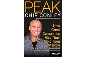 PEAK: How Great Companies Get Their Mojo from Maslow Revised and Updated