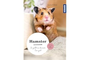 Hamster: So geht es deinem Tier gut – auswählen – pflegen - verstehen – mit den wichtigsten Dos & Don’ts (Mein Tier)