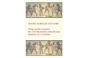 Origo gentis romanae, De viris illustribus urbis Romae, Epitome De Caesaribus: moderna traduzione in italiano