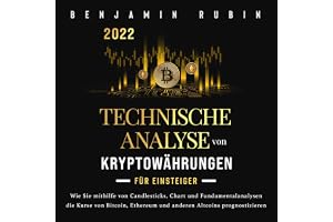 Technische Analyse von Kryptowährungen für Einsteiger: Wie Sie mithilfe von Candlesticks, Chart- und Fundamentalanalysen die