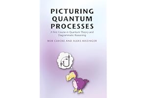 Picturing Quantum Processes: A First Course in Quantum Theory and Diagrammatic Reasoning