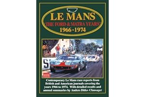 Le Mans The Ford and Matra Years 1966-1974: Racing