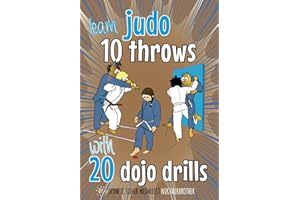 10 Judo Throws & 20 Dojo Drills: Judo training drills to help kids master judo techniques (The Koka Kids Technical Series by Nik Fairbrother, 8th Dan)