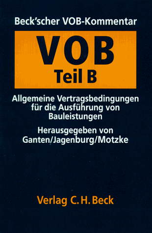 Verdingungsordnung für Bauleistungen Teil B (VOB/B): Allgemeine Vertragsbedingungen für die Ausführung von Bauleistungen