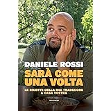 Sarà come una volta. Le ricette della mia tradizione a casa vostra