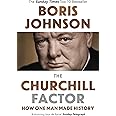 The Churchill Factor: How One Man Made History