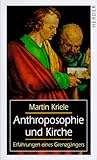 Anthroposophie und Kirche: Erfahrungen eines Grenzgängers by 