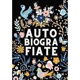 Autobiograf&iacute;ate La Historia de tu Vida Escribe tus memorias en este diario guiado: M&aacute;s de 300 preguntas para guardar para sie