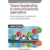Team leadership e comunicazione operativa. Principi e pratiche per il miglioramento continuo individuale e di team